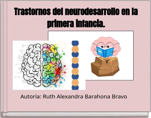 Trastornos del neurodesarrollo en la primera infancia.