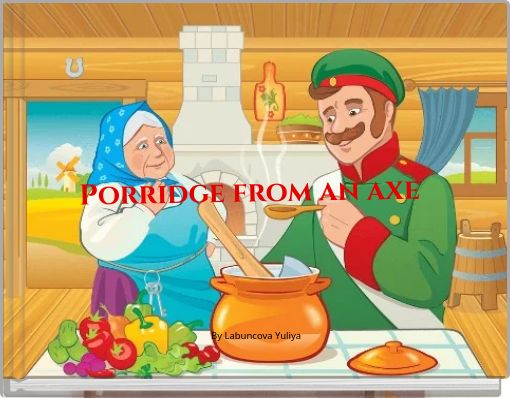 Porridge from an axe