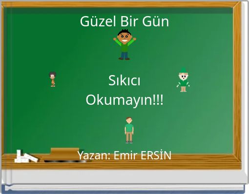 G&uuml;zel Bir G&uuml;n Sıkıcı Okumayın!!!