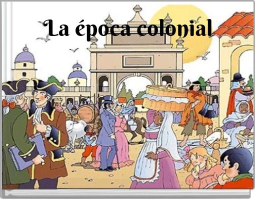 La época colonial