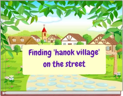 Finding 'hanok village' on the street
