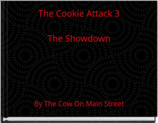 The Cookie Attack 3 The Showdown