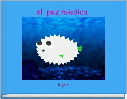 el  pez miedica 
