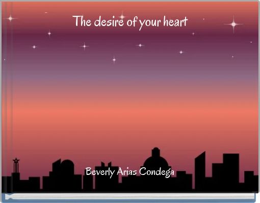 The desire of your heart