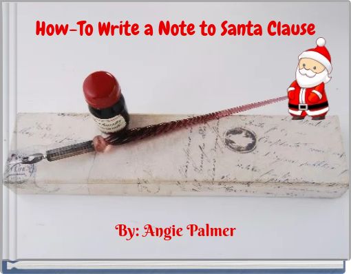 How-To Write a Note to Santa Clause