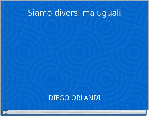 Siamo diversi ma uguali