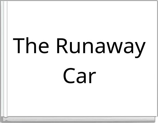 The Runaway Car