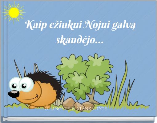 Front cover of 'Kaip ežiukui Nojui galvą skaudėjo...' 