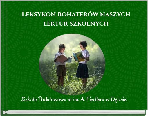 Leksykon bohaterów naszych lektur szkolnych