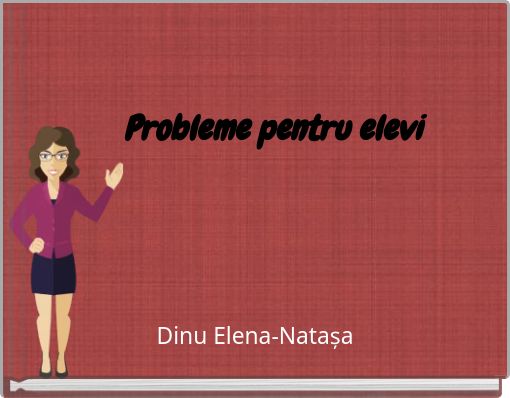 Probleme pentru elevi