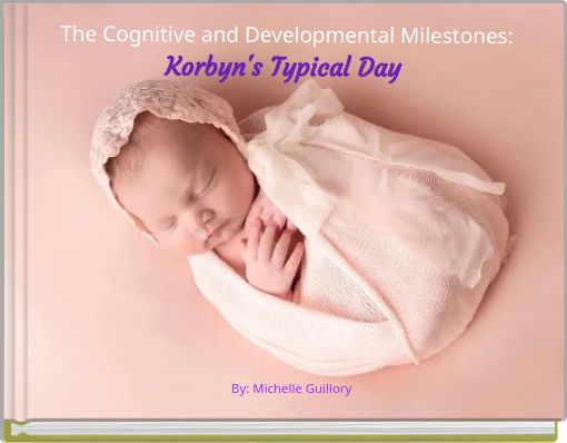 The Cognitive and Developmental Milestones: Korbyn's Typical Day