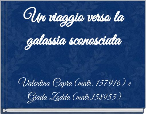 Un viaggio verso la galassia sconosciuta