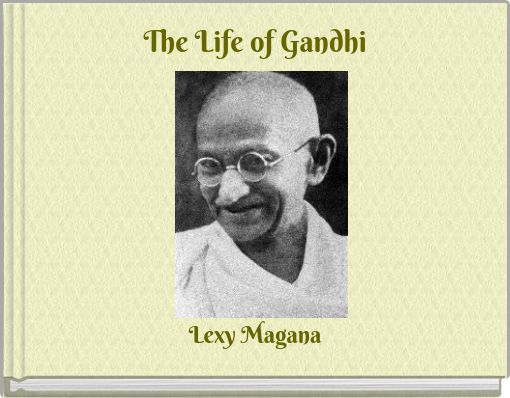 The Life of Gandhi