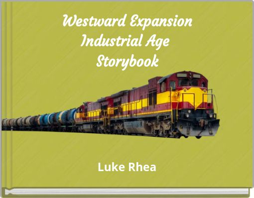 Westward Expansion Industrial Age Storybook