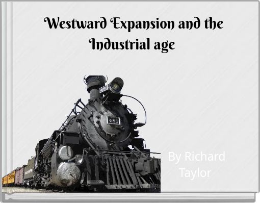 Westward Expansion and the Industrial age