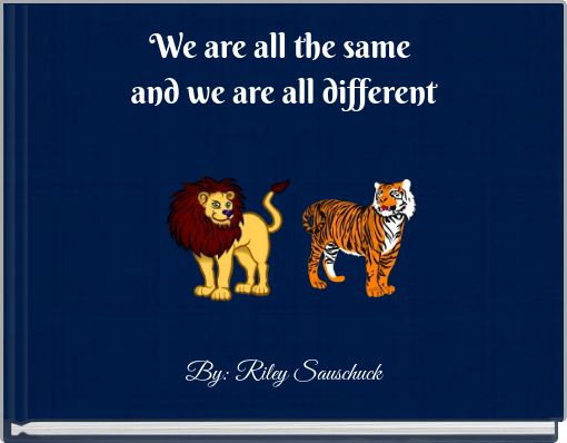 We are all the same and we are all different