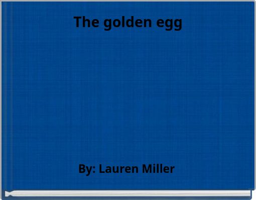 The golden egg