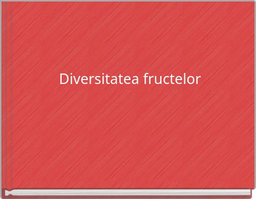 Diversitatea fructelor