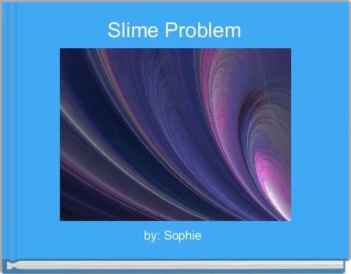 Book Cover for:  Slime Problem 