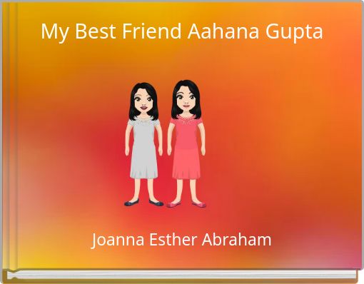 My Best Friend Aahana Gupta