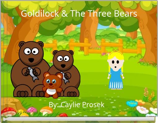 Goldilock & The Three Bears