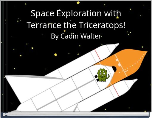 Space Exploration with Terrance the Triceratops!