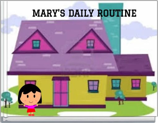 MARY'S DAILY ROUTINE