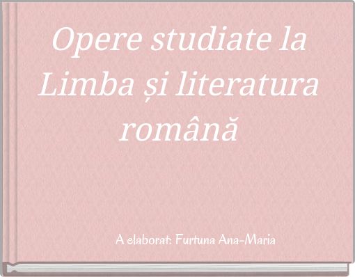Opere studiate la Limba și literatura română