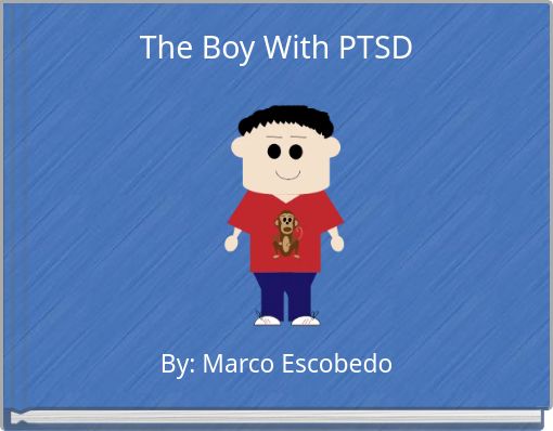 The Boy With PTSD