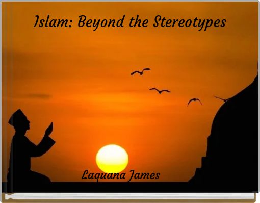 Islam: Beyond the Stereotypes