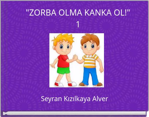 "ZORBA OLMA KANKA OL!" 1