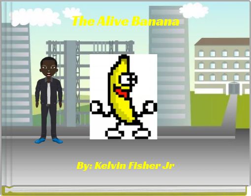 The Alive Banana