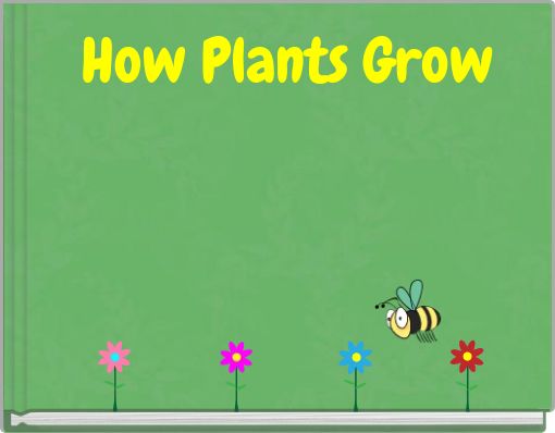 How Plants Grow