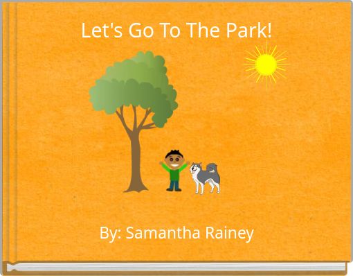 Let's Go To The Park!