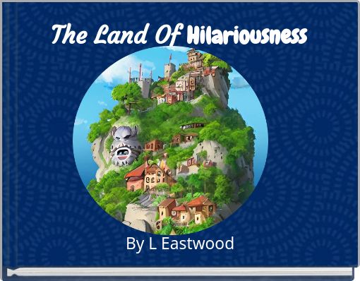 The Land Of Hilariousness