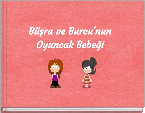 Büşra ve Burcu'nun Oyuncak Bebeği