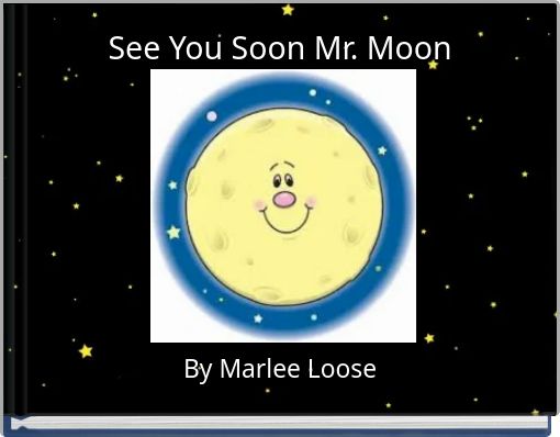 See You Soon Mr. Moon