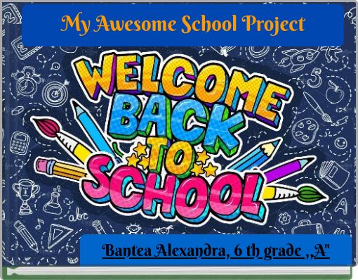 My Awesome School Project