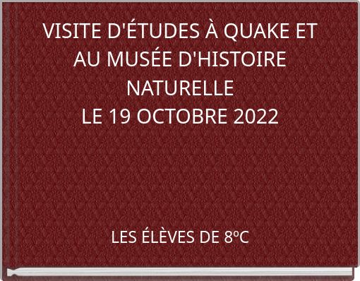 VISITE D'ÉTUDES À QUAKE ET AU MUSÉE D'HISTOIRE NATURELLE LE 19 OCTOBRE 2022