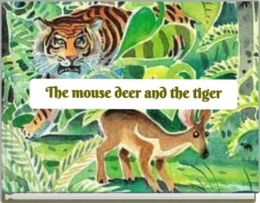 The mouse deer and the tiger