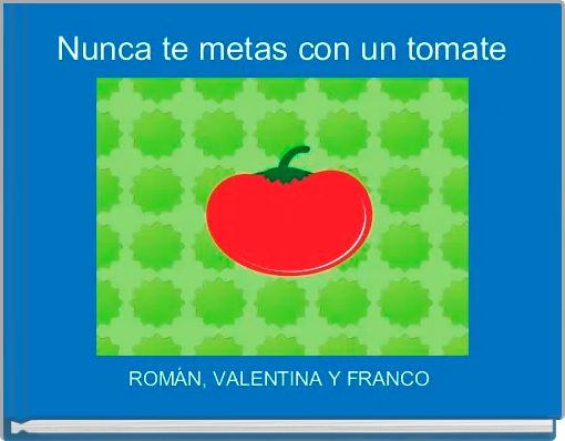 Nunca te metas con un tomate