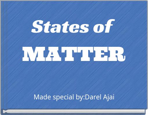 States of MATTER
