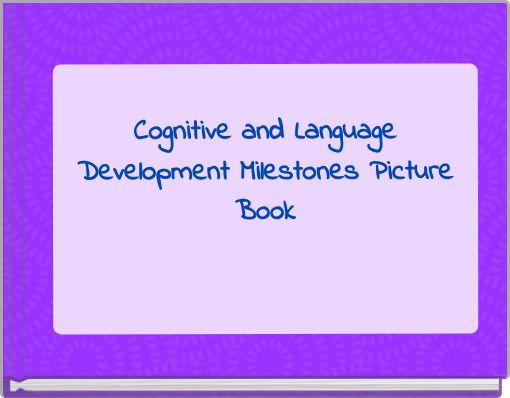Cognitive and Language Development Milestones Picture Book