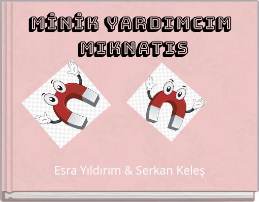 MİNİK Yardımcım Mıknatıs