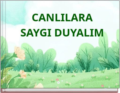 CANLILARA SAYGI DUYALIM