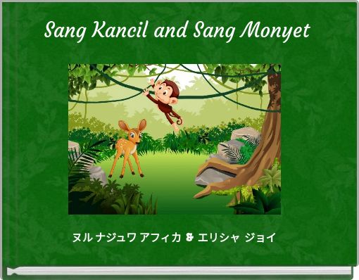 Sang Kancil and Sang Monyet