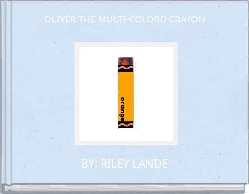 OLIVER THE MULTI-COLORD CRAYON