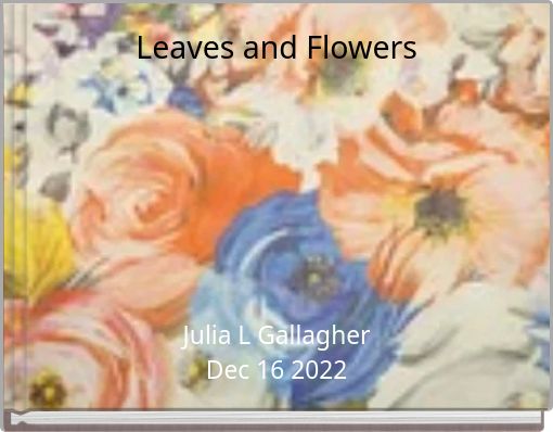 Leaves and Flowers
