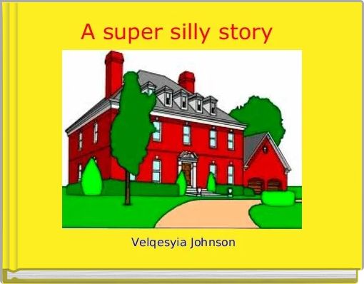 Front cover of 'A super silly story ' 