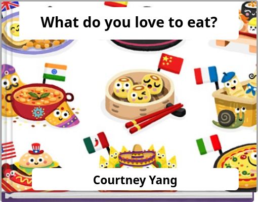 What do you love to eat?